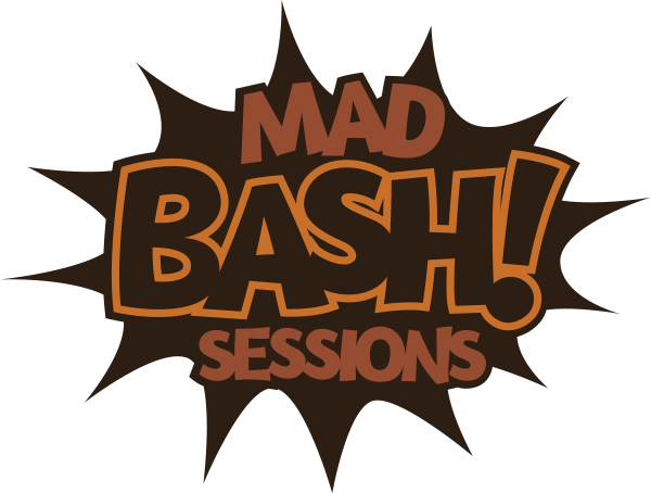 Mad Bash Sessions